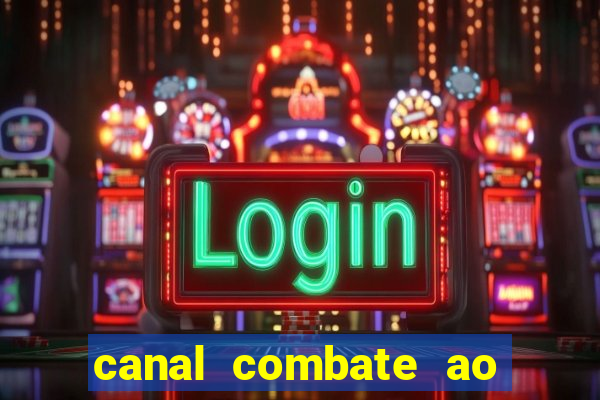 canal combate ao vivo multicanais